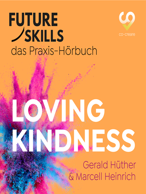 Title details for Future Skills--Das Praxis-Hörbuch--Loving Kindness by Gerald Hüther - Wait list